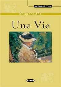 Une Vie + CD (Au Coeur Du Texte) (French Edition) - Collective - Böcker - Cideb Editrice - 9788877541642 - 2008