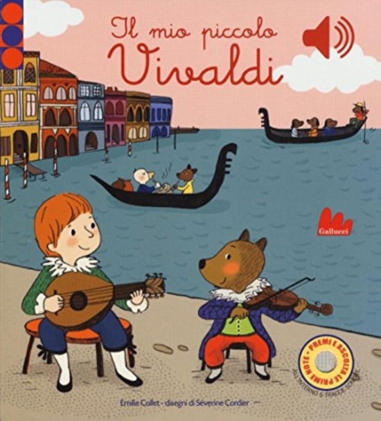 Cover for Emilie Collet · Il Mio Piccolo Vivaldi. Libro Sonoro (Book)