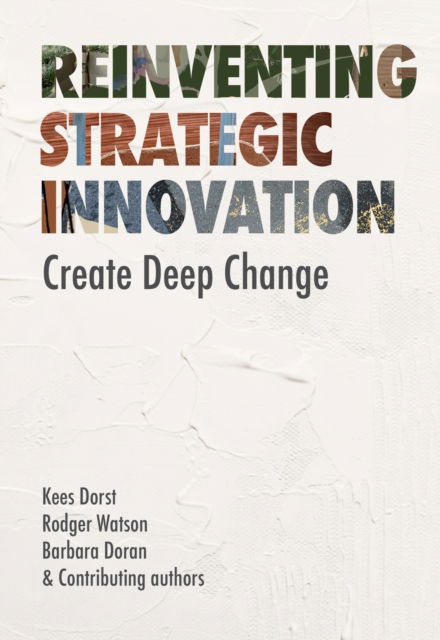 Cover for Kees Dorst · Reinventing Strategic Innovation: Create deep change (Paperback Bog) (2025)