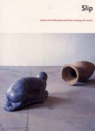 Cover for John Doe · Slip: Artists in the Netherlands and Britain Working with Ceramic (Paperback Book) (1999)