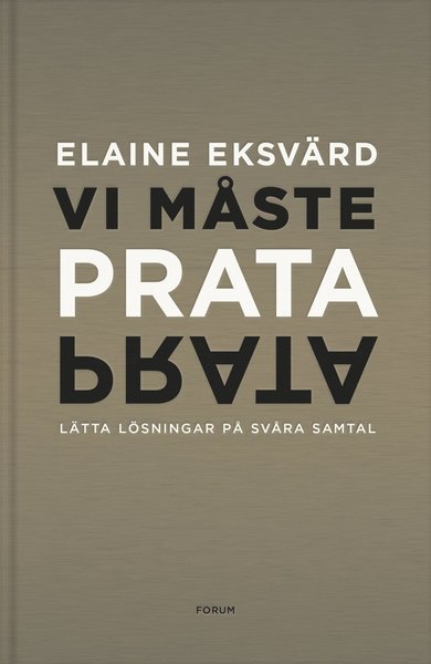 Cover for Elaine Eksvärd · Vi måste prata : lätta lösningar på svåra samtal (ePUB) (2017)