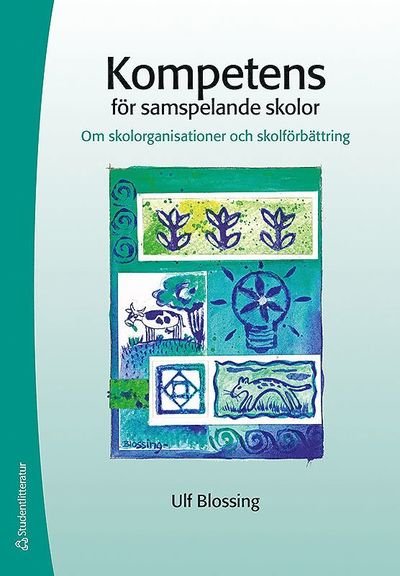 Cover for Ulf Blossing · Kompetens för samspelande skolor : om skolorganisationer och skolförbättring (Book) (2008)