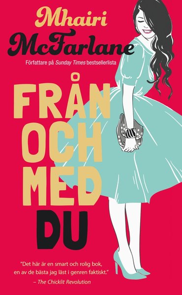 Från och med du - Mhairi McFarlane - Books - HarperCollins Nordic - 9789150917642 - January 4, 2016