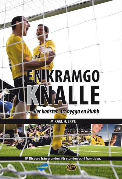 Cover for Mikael Hjerpe · En kramgo knalle : eller konsten att bygga en klubb (Bound Book) (2010)