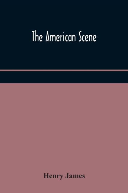 Cover for Henry James · The American scene (Taschenbuch) (2020)