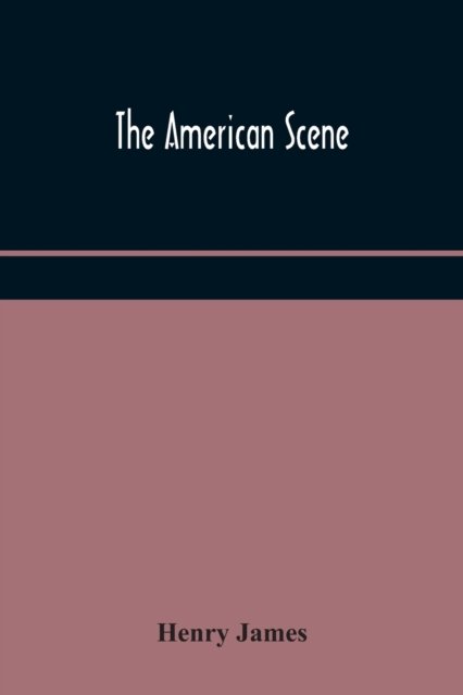 Cover for Henry James · The American scene (Paperback Book) (2020)
