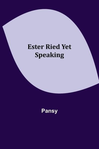 Ester Ried Yet Speaking - Pansy - Boeken - Alpha Edition - 9789354944642 - 10 september 2021