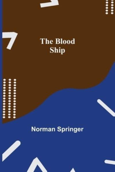 Cover for Norman Springer · The Blood Ship (Paperback Book) (2021)