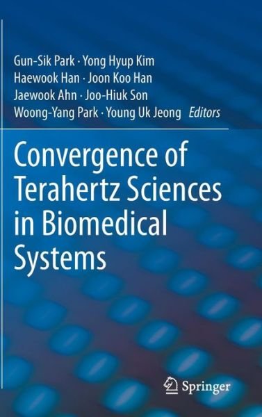 Cover for Gun-sik Park · Convergence of Terahertz Sciences in Biomedical Systems (Hardcover Book) [2013 edition] (2012)