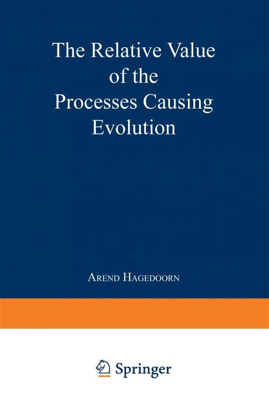 Cover for NA Hagedoorn · The Relative Value of the Processes Causing Evolution (Taschenbuch) [Softcover reprint of the original 1st ed. 1921 edition] (1960)