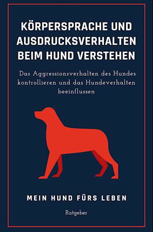 Cover for Mein Hund fürs Leben Ratgeber · Ausdrucksverhalten und Körpersprache beim Hund verstehen (Paperback Book) (2021)