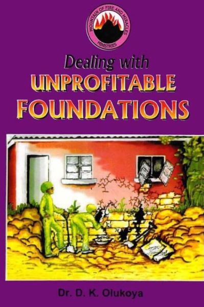 Cover for Dr. D. K. Olukoya · Dealing with Unprofitable Foundations (Paperback Book) (2014)