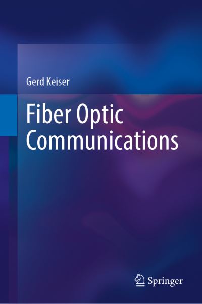 Cover for Gerd Keiser · Fiber Optic Communications (Hardcover Book) [1st ed. 2021 edition] (2021)