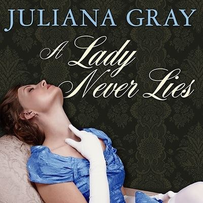 A Lady Never Lies Lib/E - Juliana Gray - Music - TANTOR AUDIO - 9798200047642 - February 4, 2014