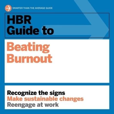 Cover for Harvard Business Review · HBR Guide to Beating Burnout (CD) (2021)