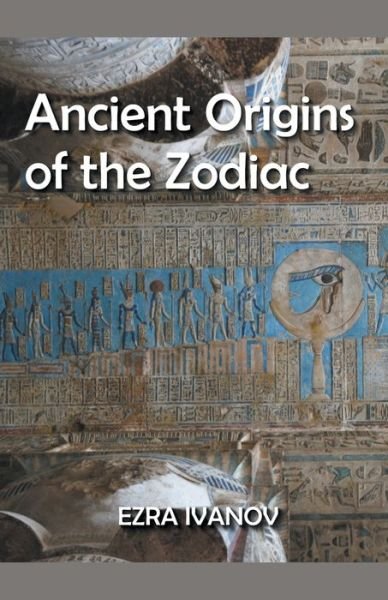 Cover for Ezra Ivanov · Ancient Origins of the Zodiac (Paperback Book) (2022)