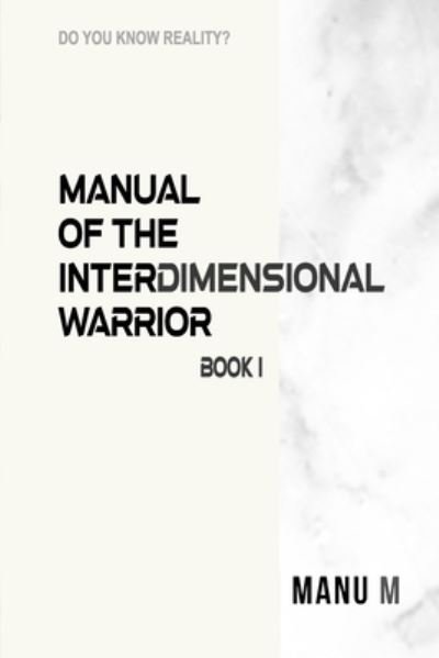 Cover for Manu M · Manual of the Interdimensional Warrior, Book 1 (Pocketbok) (2023)