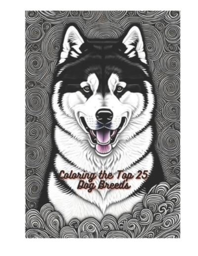 Cover for Pihu Singh · Coloring the Top 25 Dog Breeds (Paperback Bog) (2023)