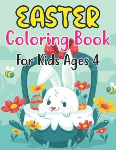 Cover for Anjuman Publishing · Easter Coloring Book For Kids Ages 4: Easter Workbook For Children 4 Years Old. Easter Older Kids Coloring Book (Paperback Book) (2022)