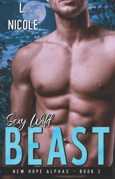 Cover for L Nicole · Sexy Wild Beast - New Hope Alphas (Paperback Bog) (2022)