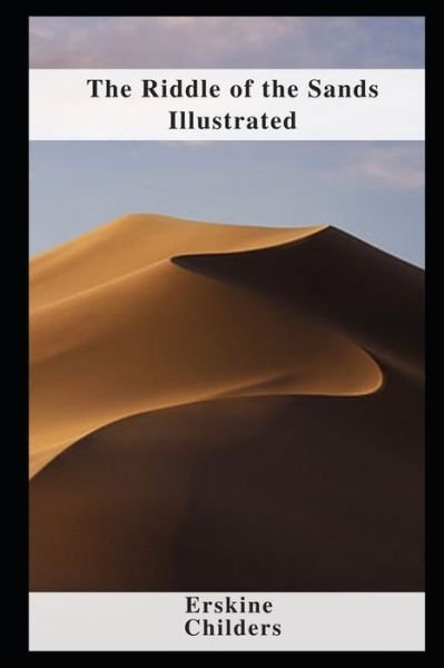 Cover for Erskine Childers · The Riddle of the Sands Illustrated (Paperback Bog) (2021)