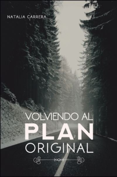 Cover for Natalia Carrera · Volviendo al Plan Original (Pocketbok) (2021)