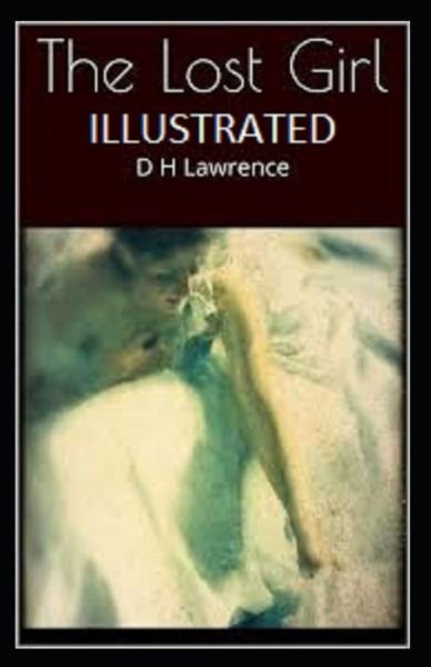 Cover for D H Lawrence · The Lost Girl Illustrated (Paperback Book) (2021)
