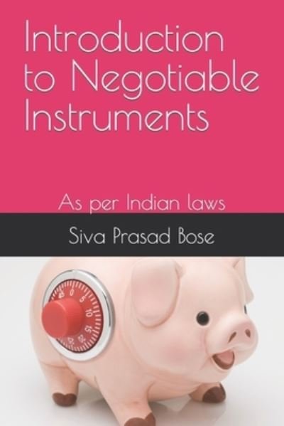 Cover for Siva Prasad Bose · Introduction to Negotiable Instruments: As per Indian laws - Indian Laws (Pocketbok) (2021)