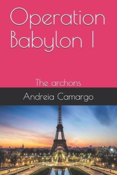 Cover for Andreia Camargo · Operation Babylon I (Paperback Book) (2020)