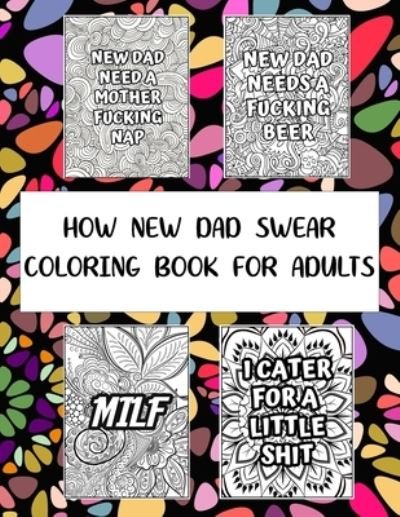 Cover for Christopher Wilson · How New Dad Swear Coloring Book For Adults (Taschenbuch) (2021)