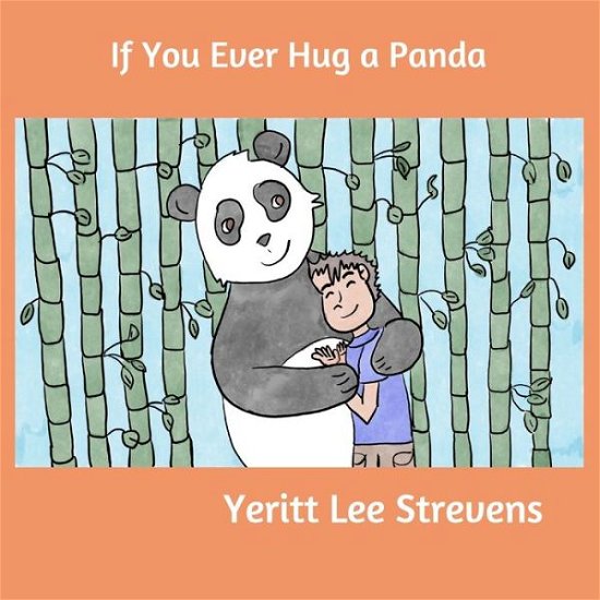 Cover for Yeritt Lee Strevens · If You Ever Hug a Panda (Pocketbok) (2021)