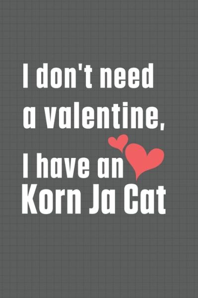 Cover for Bigtime Publications · I don't need a valentine, I have a Korn Ja Cat (Paperback Book) (2020)