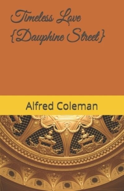 Cover for Coleman, Alfred, Jr · Timeless Love: Dauphine Street (Paperback Book) (2021)