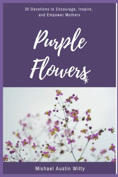 Cover for Mishael Austin Witty · Purple Flowers (Paperback Book) (2020)