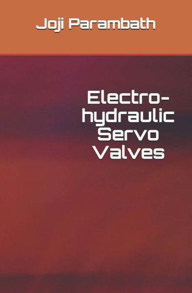 Cover for Joji Parambath · Electro-hydraulic Servo Valves (Paperback Book) (2020)