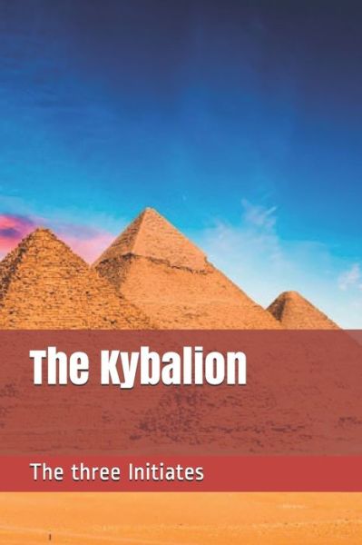 Cover for The Three Initiates · The Kybalion (Paperback Book) (2020)