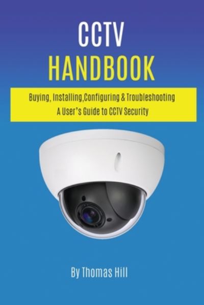 Cover for Thomas Hill · CCTV Handbook (Paperback Book) (2020)