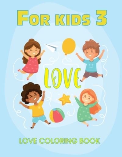 Cover for Thanasorn Tongmakkul · For kids 3 Love Coloring Book (Pocketbok) (2020)