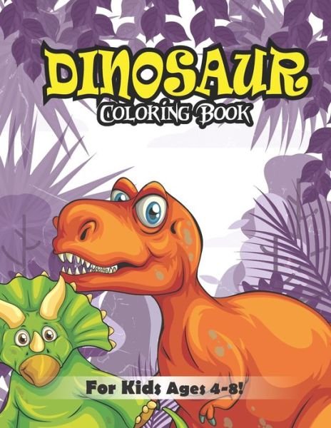 Cover for The Universal Book House · Dinosaur Coloring Book for Kids Ages 4-8! (Taschenbuch) (2020)