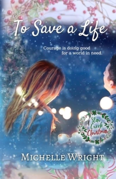 To Save a Life - Michelle Wright - Livros - Independently Published - 9798688780642 - 29 de outubro de 2020
