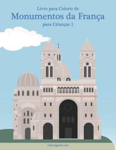 Cover for Nick Snels · Livro para Colorir de Monumentos da Franca para Criancas 1 - Monumentos Da Franca (Paperback Book) (2020)