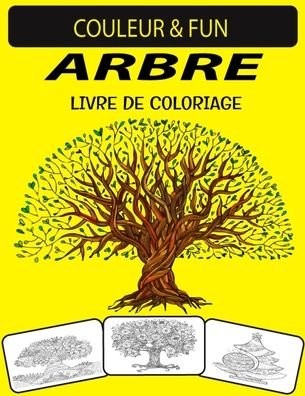 Arbre Livre de Coloriage - Black Rose Press House - Bücher - Independently Published - 9798698268642 - 15. Oktober 2020