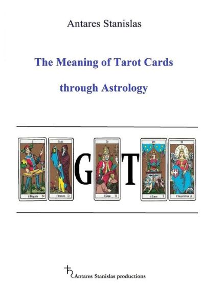 Cover for Antares Stanislas · The Meaning of Tarot Cards through Astrology (Paperback Book) (2021)