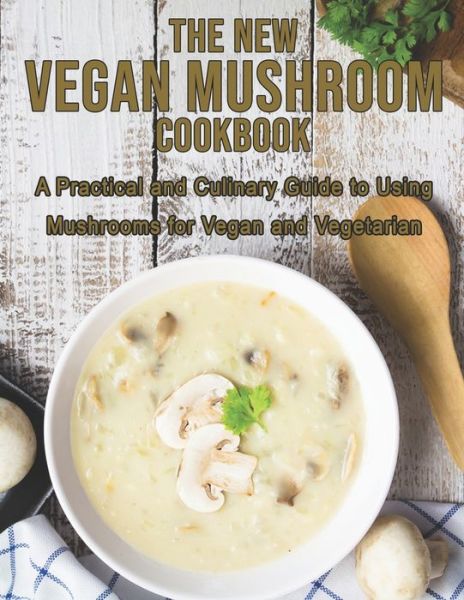 Cover for Dayle Miracle · The New Vegan Mushroom Cookbook (Paperback Book) (2021)