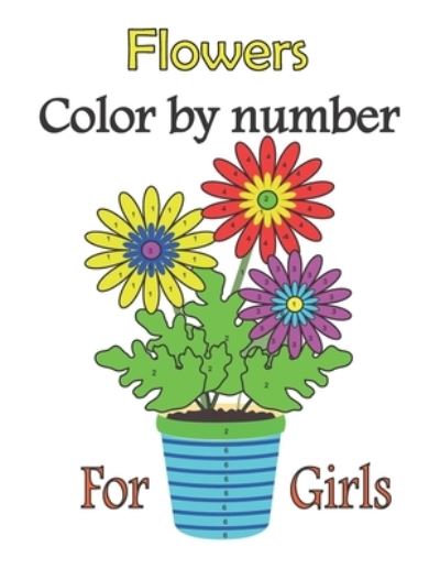 Cover for Swiri Yt · Flowers color by number for girls (Paperback Book) (2021)