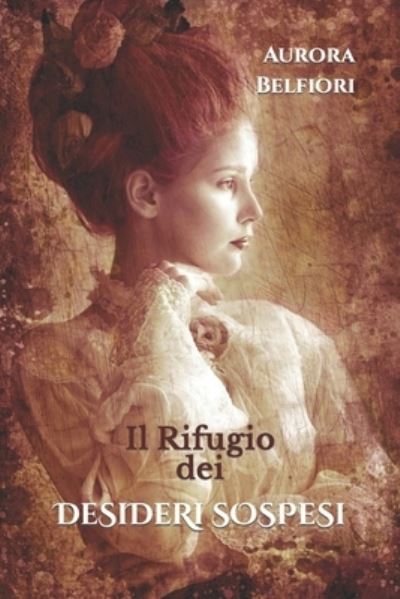 Cover for Aurora Belfiori · Rifugio Dei Desideri Sospesi (Book) (2022)