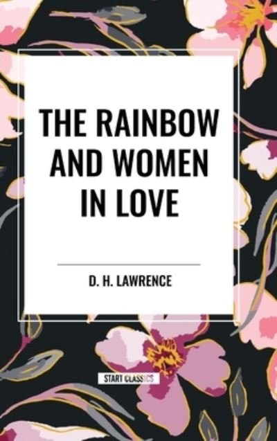 Cover for D H Lawrence · The Rainbow and Women in Love (Hardcover bog) (2024)