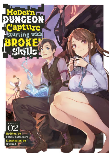 Modern Dungeon Capture Starting with Broken Skills (Light Novel) Vol. 2 - Modern Dungeon Capture Starting with Broken Skills (Light Novel) - Yuuki Kimikawa - Books - Seven Seas Entertainment, LLC - 9798888434642 - May 21, 2024