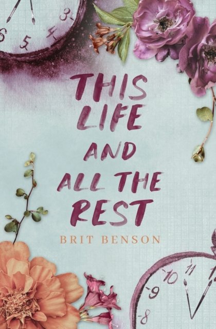 Cover for Brit Benson · This Life and All the Rest (Paperback Book) (2022)