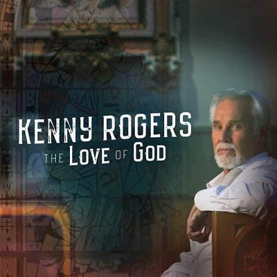 Love Of God - Kenny Rogers - Musiikki - UME - 0602445277643 - perjantai 25. maaliskuuta 2022